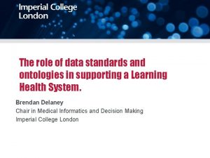 The role of data standards and ontologies in