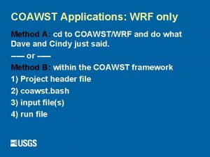 COAWST Applications WRF only Method A cd to