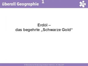 1 Erdl das begehrte Schwarze Gold sterreichischer Bundesverlag