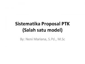 Sistematika Proposal PTK Salah satu model By Neni