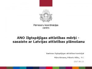 ANO Ilgtspjgas attstbas mri sasaiste ar Latvijas attstbas