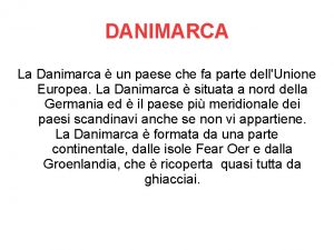 DANIMARCA La Danimarca un paese che fa parte