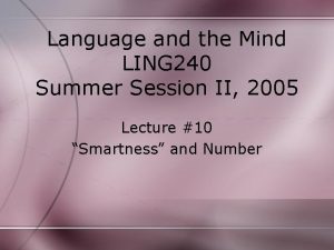 Language and the Mind LING 240 Summer Session