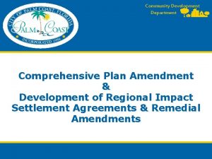 Community Development Department Comprehensive Plan Amendment Development of