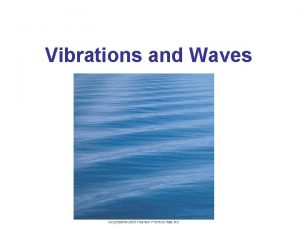 Vibrations and Waves Vibrations All around us thing