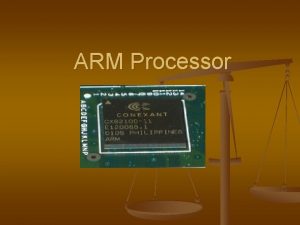 ARM Processor History n n Started in 1983