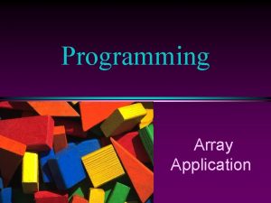 Programming Array Application COMP 102 Prog Fundamentals I