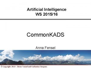 Artificial Intelligence WS 201516 Common KADS Anna Fensel