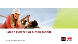 www huawei com Green Power For Green Mobile