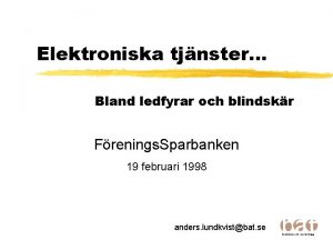 Elektroniska tjnster Bland ledfyrar och blindskr Frenings Sparbanken