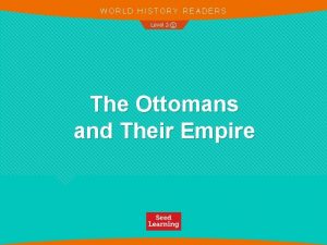 WORLD HISTORY READERS Level 2 The Ottomans and