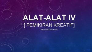 ALATALAT IV PEMIKIRAN KREATIF ABSALOM ABELL DOSIP DEFINISI