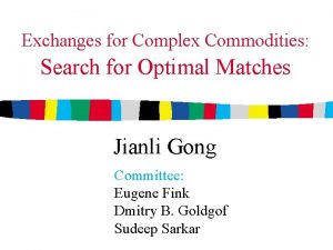 Exchanges for Complex Commodities Search for Optimal Matches