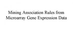 Mining Association Rules from Microarray Gene Expression Data