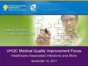 VHQC Medical Quality Improvement Focus HealthcareAssociated Infections and