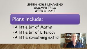 SPEEN HOME LEARNING SUMMER TERM WEEK 3 DAY