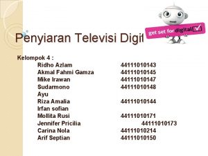 Penyiaran Televisi Digital Kelompok 4 Ridho Azlam Akmal