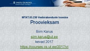 MTAT 03 230 Veebirakenduste loomine Proovieksam Siim Karus