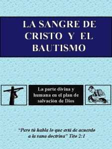 LA SANGRE DE CRISTO Y EL BAUTISMO La