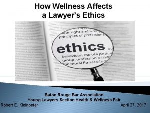 How Wellness Affects a Lawyers Ethics Baton Rouge