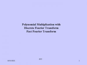 Polynomial Multiplication with Discrete Fourier Transform Fast Fourier