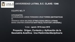 UNIVERSIDAD LATINA S C CLAVE 1344 EQUIPO NO