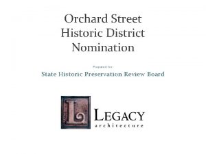 Orchard Street Historic District Nomination Prepared for State