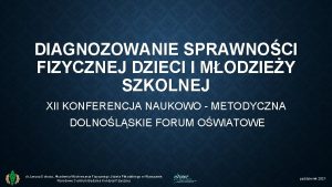 DIAGNOZOWANIE SPRAWNOCI FIZYCZNEJ DZIECI I MODZIEY SZKOLNEJ XII