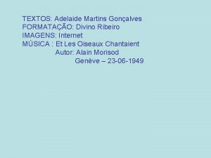 TEXTOS Adelaide Martins Gonalves FORMATAO Divino Ribeiro IMAGENS