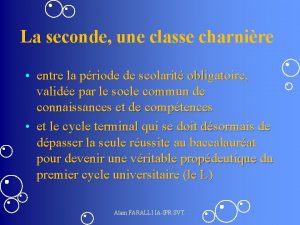 La seconde une classe charnire entre la priode