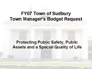 FY 07 Town of Sudbury Town Managers Budget