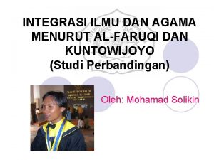 INTEGRASI ILMU DAN AGAMA MENURUT ALFARUQI DAN KUNTOWIJOYO