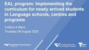 EAL program Implementing the curriculum for newly arrived