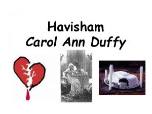 Havisham Carol Ann Duffy Lack of Miss in