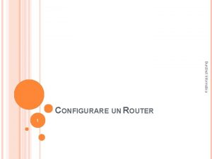 Burstnet Informatica CONFIGURARE UN ROUTER 1 SOMMARIO Perch