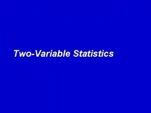TwoVariable Statistics Correlation A relationship between two variables