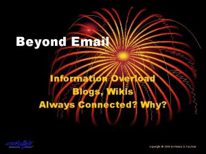 Beyond Email Information Overload Blogs Wikis Always Connected