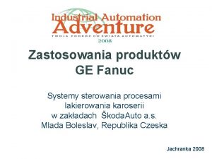 Zastosowania produktw GE Fanuc Systemy sterowania procesami lakierowania