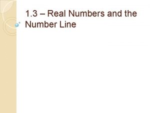 1 3 Real Numbers and the Number Line