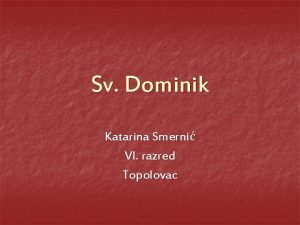 Sv Dominik Katarina Smerni VI razred Topolovac Poetci