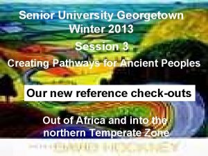 Senior University Georgetown Winter 2013 Session 3 Creating