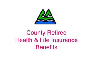 County Retiree Health Life Insurance Benefits Program Documentation