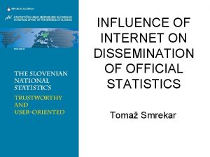 INFLUENCE OF INTERNET ON DISSEMINATION OF OFFICIAL STATISTICS
