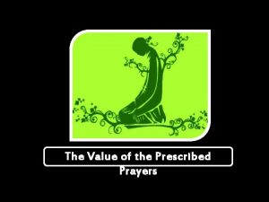 The Value of the Prescribed Prayers In the