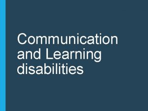 Communication and Learning disabilities Incidence of Speech Language