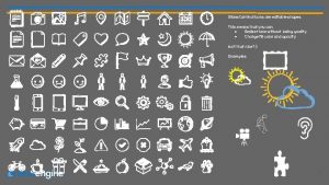 Slides Carnival icons are editable shapes This means