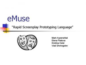 e Muse Rapid Screenplay Prototyping Language Mark Ayzenshtat