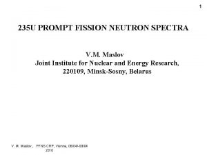 1 235 U PROMPT FISSION NEUTRON SPECTRA V