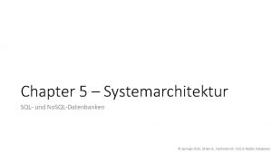 Chapter 5 Systemarchitektur SQL und No SQLDatenbanken Springer