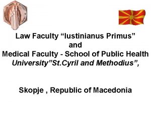 Law Faculty Iustinianus Primus and Medical Faculty School